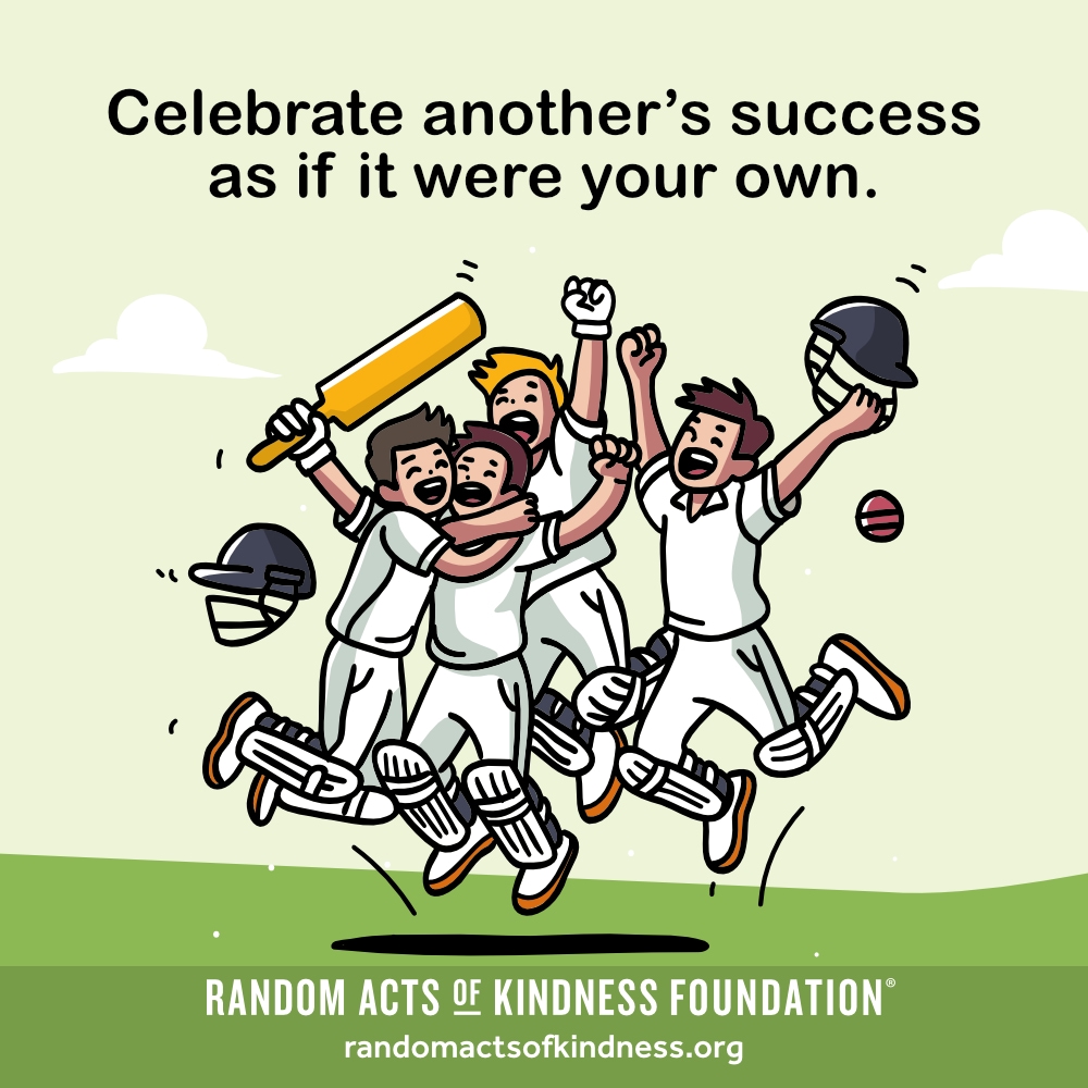 Celebrate another's success as if it were your own. —Brooke