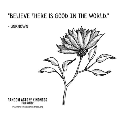 Believe there is good in the world Unknown